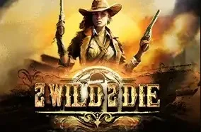 2 Wild 2 Die